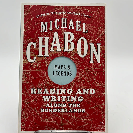 Michael Chabon Maps & Legends: Reading and Writing Along the Borderlands